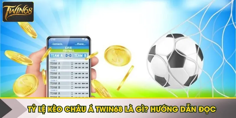 Tỷ lệ kèo châu Á Twin68
