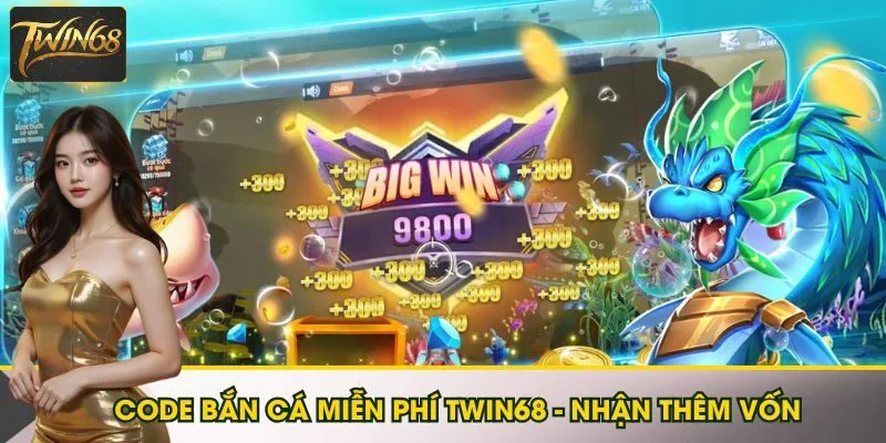 code bắn cá miễn phí Twin68