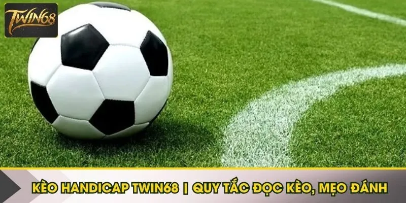 Kèo Handicap Twin68