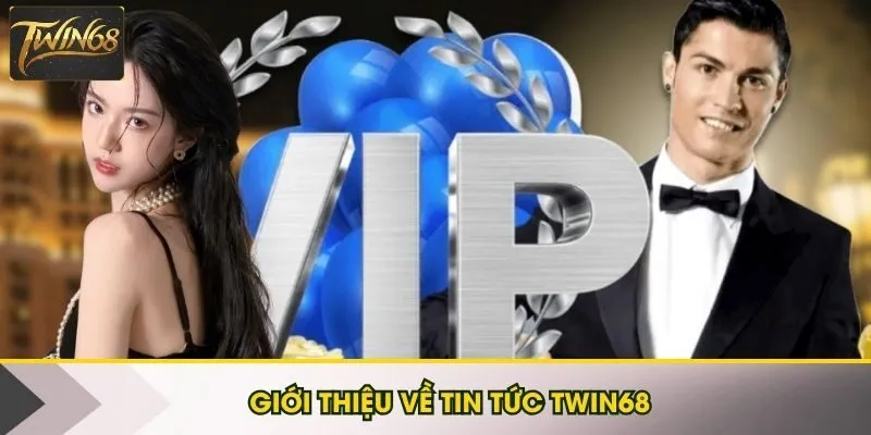 Giới thiệu về tin tức Twin68